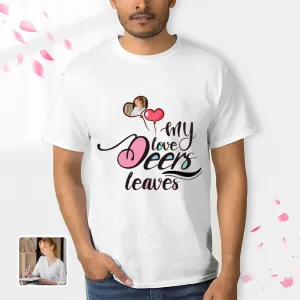 Custom Photo T-shirt Personalized My Love Shirts