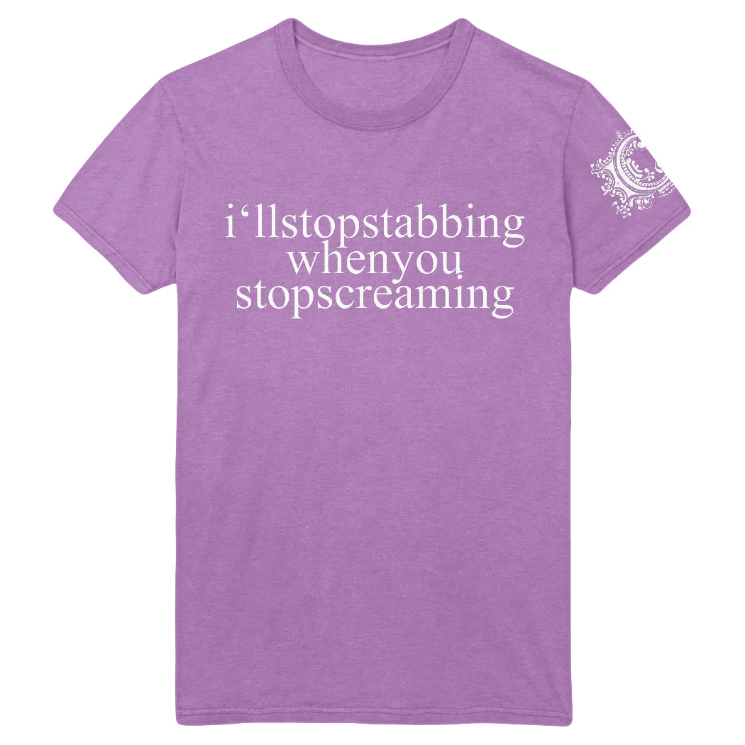 I'll Stop Stabbing Orchid T-Shirt